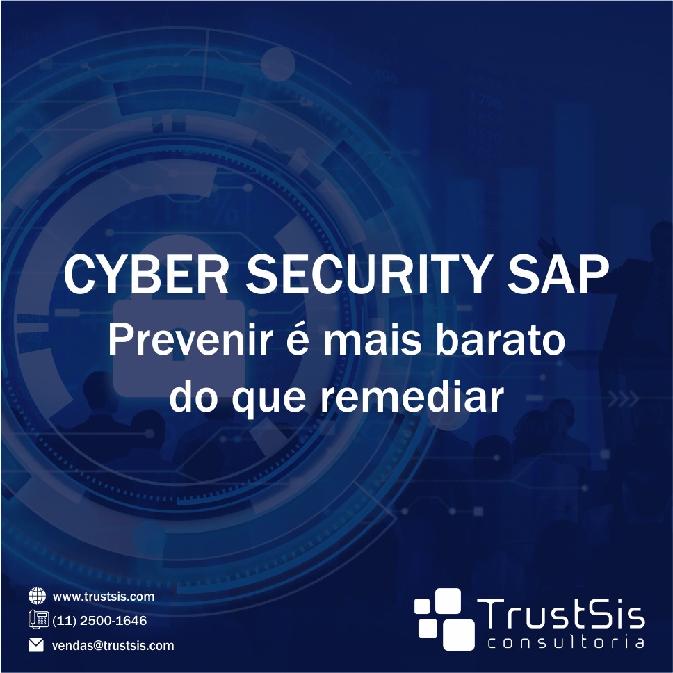 Cyber security SAP – Prevenir é mais barato do que remediar