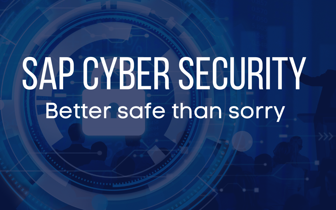 SAP Cyber Security – Better safe than sorry