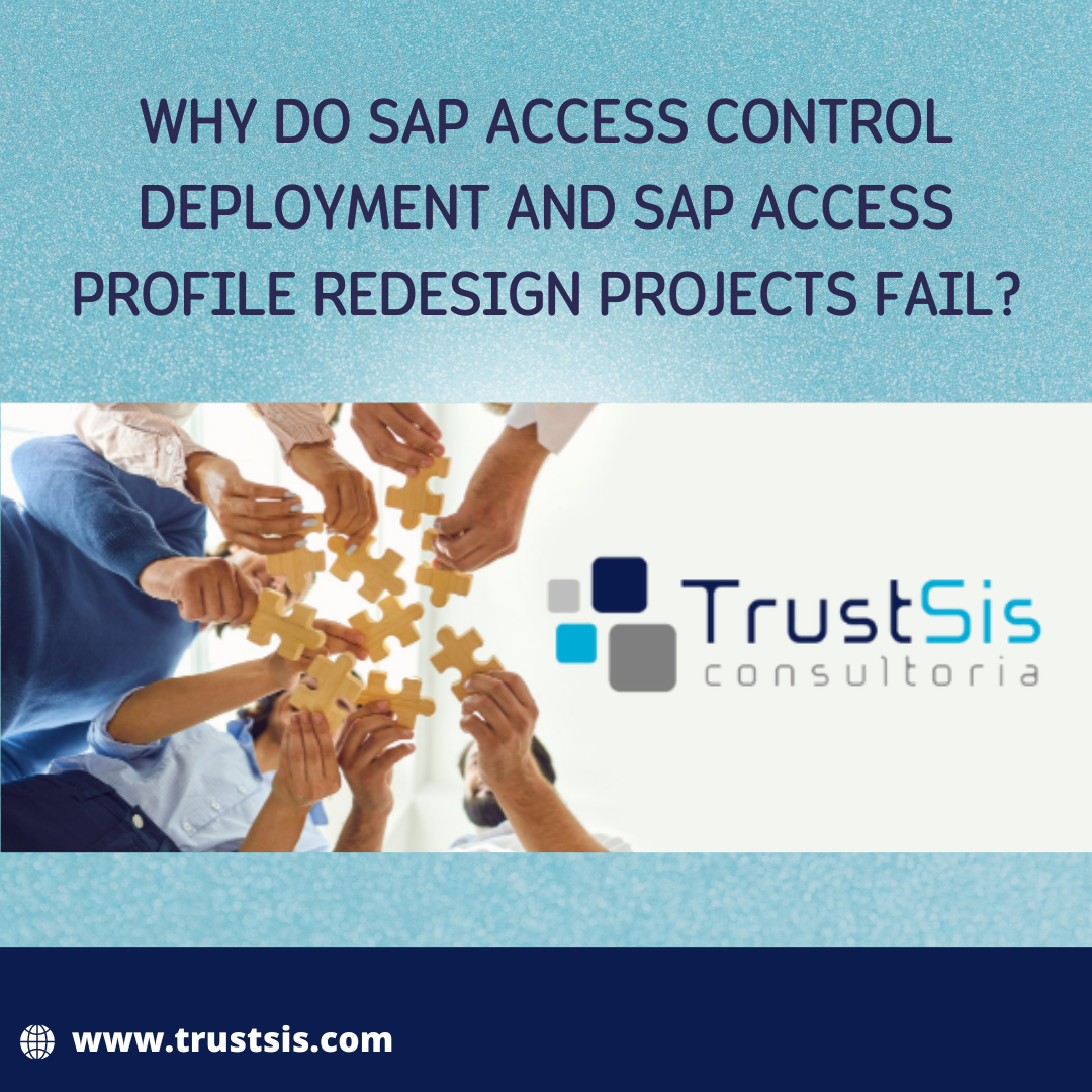 Why do SAP Access Control deployment and SAP access profile redesign fail
