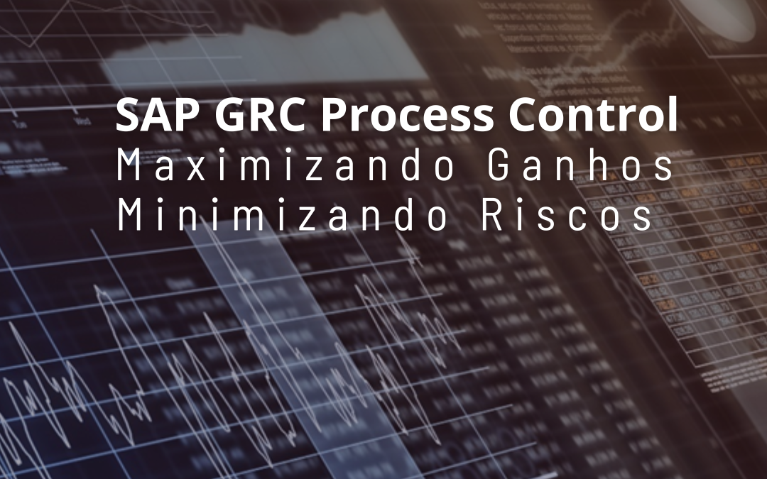 SAP GRC Process Control – funcionalidades e benefícios