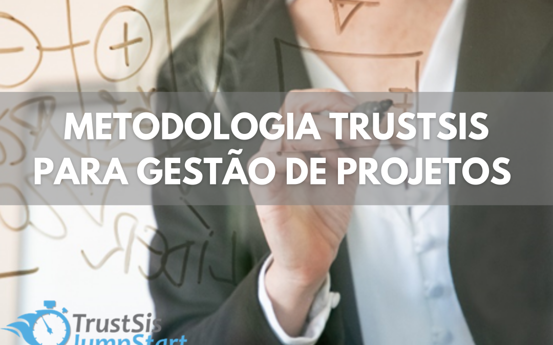 Metodologia TrustSis de Gestão de Projetos – JumpStart