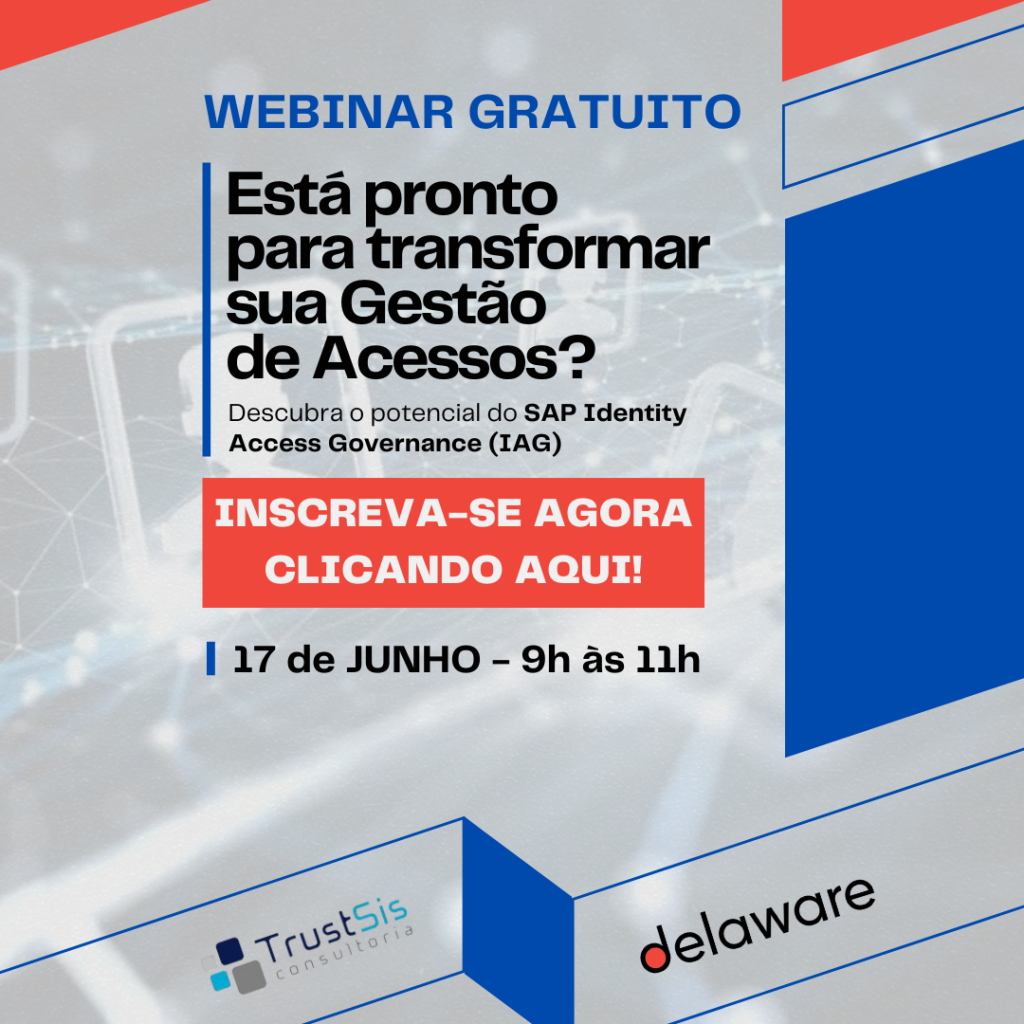 Webinar Gratuito – Descubra o potencial do SAP Identity Access Governance (IAG)