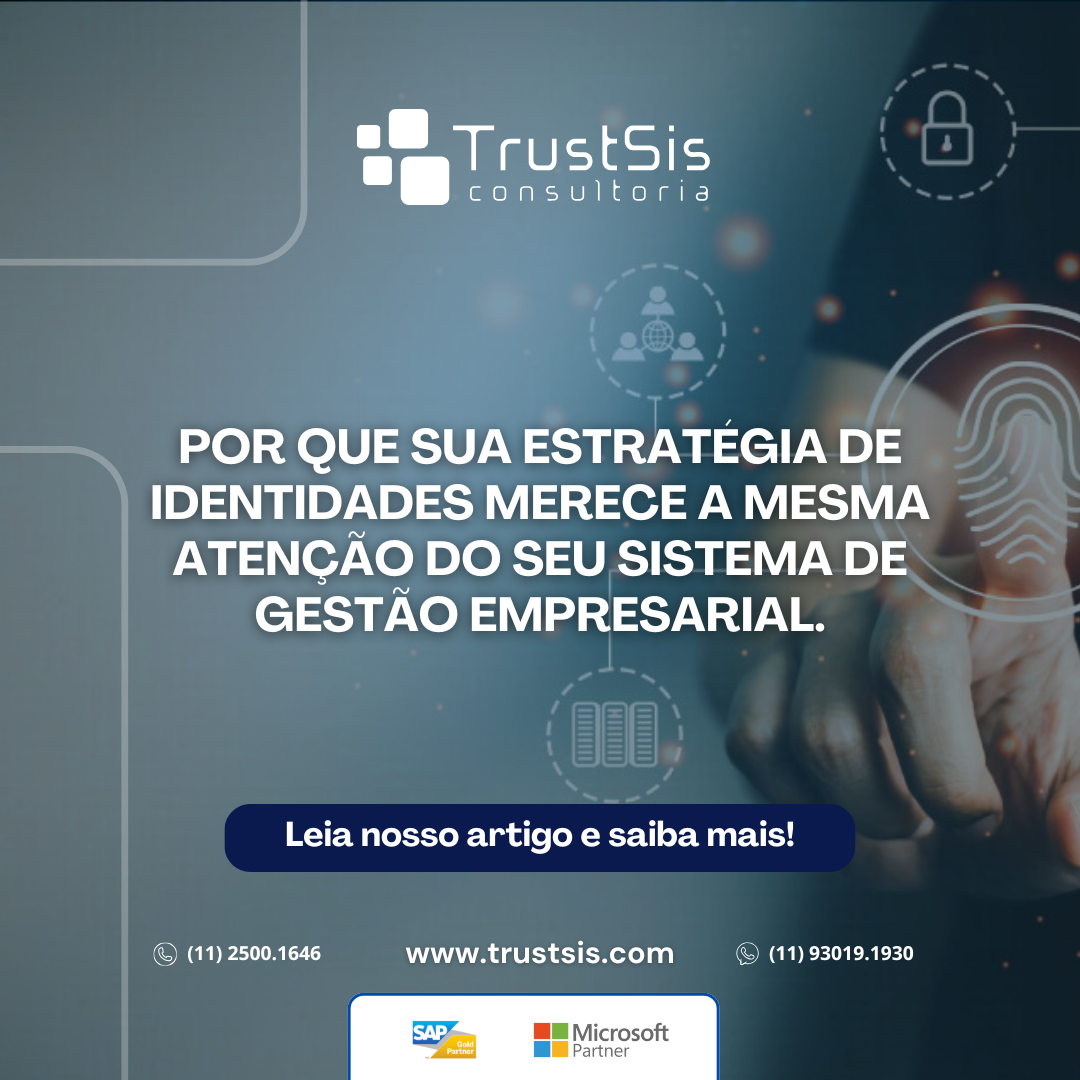 Por que IAM Merece a Mesma Atenção que seu ERP?